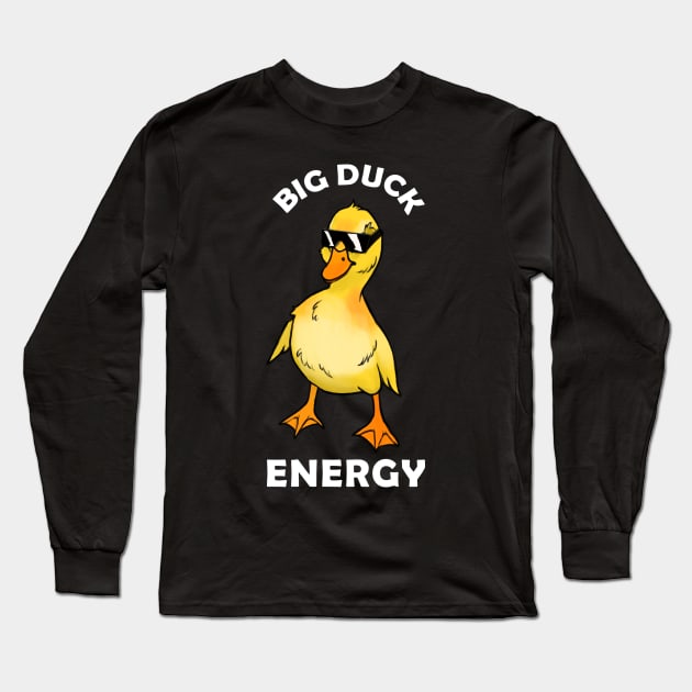 Big Duck Energy Long Sleeve T-Shirt by Eugenex